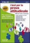 I test per la prova attitudinale. Per concorsi nelle pubbliche amministrazioni