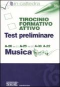 *TF6 TIROCINIO FORMATIVO ATTIVO Test preiminare Classi di abilitazione A-28 (ex 31), A-29 (ex 32), A-30, A-22 - MUSICA