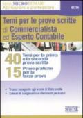 Temi per le prove scritte di commercialista ed esperto contabile. 40 temi per la prima e la seconda prova scritta. 15 casi pratici per la terza prova