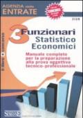 Agenzia delle entrate. 3 funzionari statistico economici. Manuale completo per la preparazione alla prova oggettiva tecnico-professionale