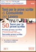 Temi per le prove scitte di consulente del lavoro. 50 temi per le prove scritte