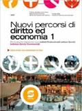 Nuovi percorsi di diritto e di economia. Con espansione online. Per gli Ist. professionali vol.1