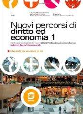 Nuovi percorsi di diritto e di economia. Con espansione online. Per gli Ist. professionali vol.1