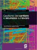 Gestione del cantiere e sicurezza sul lavoro. Con espansione online. Per gli Ist. tecnici