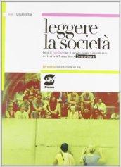 Leggere la società. Corso di sociologia. Corso ordinario. Per i Licei. Con espansione online