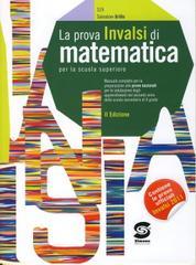 La prova INVALSI di matematica. Per le Scuole superiori