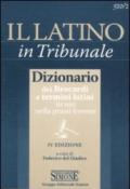 Il latino in tribunale. Dizionario dei Brocardi e termini latini in uso nella prassi forense