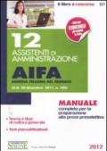 12 assistenti di amministrazione. AIFA agenzia italiana del farmaco. Manuale completo per la preparazione alla prova preselettiva