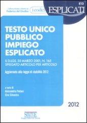 Testo unico pubblico impiego esplicato. Il D.Lgs. 30 marzo 2011, n. 165 spiegato articolo per articolo