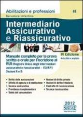 Intermediario assicurativo e riassicurativo. Manuale completo per la prova scritta e orale per l'iscrizione al Rui. Sezioni A e B