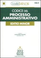 Codice del processo amministrativo. Ediz. minore