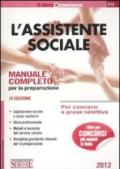 Assistente sociale. Per concorsi e prove selettive. Manuale completo per la preparazione (L')
