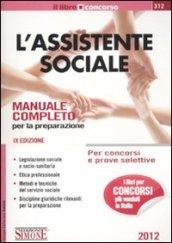 Assistente sociale. Per concorsi e prove selettive. Manuale completo per la preparazione (L')