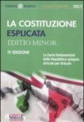 La Costituzione esplicata. La Carta fondamentale della Repubblica spiegata articolo per articolo. Editio minor