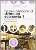 Nuovi percorsi di diritto e di economia. Vol. 1A: Parte generale. Con espansione online. Per gli Ist. professionali per i servizi commerciali