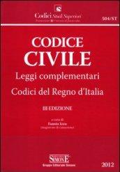 Codice civile. Leggi complementari. Codici del Regno d'Italia