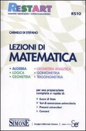 Lezioni di matematica. Algebra, logica, geometria, geometria analitica, goniometria, trigonometria