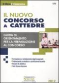 Il nuovo concorso a cattedre. Guida di orientamento per la preparazione al concorso