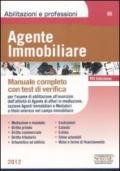 Agente immobiliare. Manuale completo con test di verifica per l'esame di abilitazione al ruolo degli agenti di affari in mediazione, sezione agenti immobiliari...