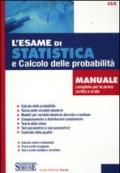 L'esame di statistica e calcolo delle probabilità. Manuale completo per la prova scritta e orale