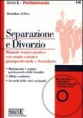 Separazione e divorzio. Manuale teorico-pratico con ampia casistica giurisprudenziale e formulario. Con CD-ROM