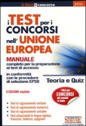 I test per i concorsi nell'Unione europea. Manuale completo per la preparazione ai test di accesso. Teoria e quiz