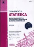 Compendio di statistica. Statistica descrittiva. Calcolo delle probabilità. Statistica inferenziale