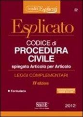 Codice di procedura civile esplicato. Spiegato articolo per articolo. Leggi complementari