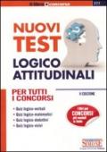 Nuovi test logico-attitudinali. Per tutti i concorsi