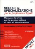 Scuole di specializzazione per le professioni legali. Manuale teorico per la preparazione ai quiz di ammissione. Programma completo d'esame