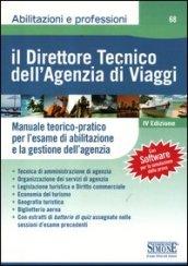 Il direttore tecnico dell'agenzia di viaggi. Manuale teorico-pratico per l'esame di abilitazione e la gestione dell'agenzia