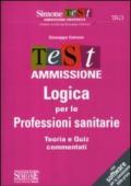 Test ammissione logica per le professioni sanitarie. Teoria e quiz commentati