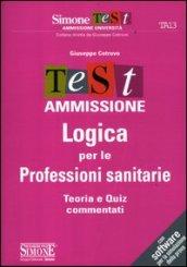 Test ammissione logica per le professioni sanitarie. Teoria e quiz commentati