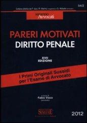 Pareri motivati diritto penale. Per l'esame di avvocato