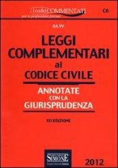 Leggi complementari al codice civile. Annotate con la giurisprudenza