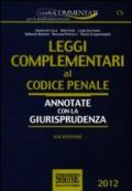 Leggi complementari al codice penale. Annotate con la giurisprudenza