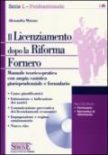 Il licenziamento dopo la riforma Fornero. Manuale teorico-pratico con ampia casistica giurisprudenziale e formulario. Con CD-ROM