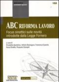 ABC riforma lavoro. Focus sinottici sulle novità introdotte dalla Legge Fornero