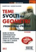 Temi svolti per geometri. Prontuario pratico. Oltre 50 prove scrittografiche assegnate agli esami di abilitazione (1986-2011) svolte e commentate