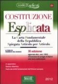 La costituzione esplicata. La Carta fondamentale della Repubblica spiegata articolo per articolo