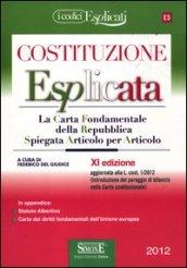 La costituzione esplicata. La Carta fondamentale della Repubblica spiegata articolo per articolo