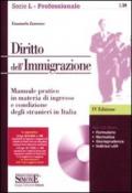 Diritto dell'immigrazione. Manuale pratico in materia di ingresso e condizione degli stranieri in Italia. Con CD-ROM