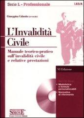 L'invalidità civile. Manuale teorico-pratico sull'invalidità civile e relative prestazioni. Con CD-ROM