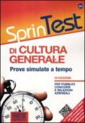 Sprintest di cultura generale. Prove simulate a tempo per pubblici concorsi e selezioni aziendali