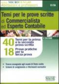 Temi per le prove scritte di commercialista ed esperto contabile. 40 temi per la prima e la seconda prova scritta. 18 casi pratici per la terza prova