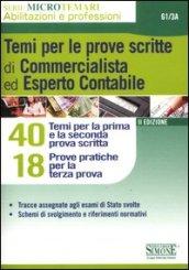 Temi per le prove scritte di commercialista ed esperto contabile. 40 temi per la prima e la seconda prova scritta. 18 casi pratici per la terza prova