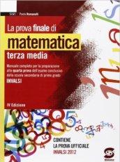 La prova finale di matematica. Materiali per il docente. Per la Scuola media