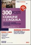 300 posti comune di l'Aquila. Comuni del cratere e ministero infrastrutture e trasporti. Manuale completo teoria e quiz