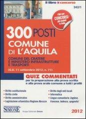 300 posti comune di l'Aquila. Comuni del cratere e ministero infrastrutture e trasporti. Quiz commentati