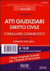 Atti giudiziari di diritto civile-Atti giudiziari di diritto penale. Formulario commentato (2 vol.)